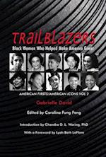 Trailblazers, Black Women Who Helped Make Americ - American Firsts/American Icons, Volume 2