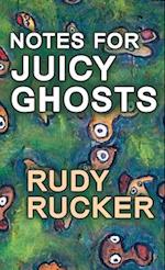 Notes for Juicy Ghosts 