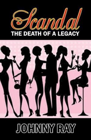Scandal--The Death of a Legacy -- Paperback Edition