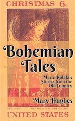 Bohemian Tales: Marie Kolafa's Stories from the Old Country 