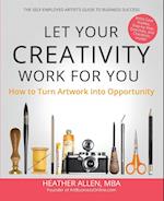 Let Your Creativity Work for You