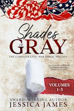 Shades of Gray: Complete Civil War Serial Trilogy: Complete Civil War Serial Trilogy 