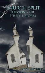 Church Split Surviving the Perfect Storm 