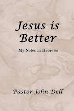 Jesus Is Better