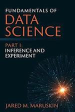 Fundamentals of Data Science Part I: Inference and Experiment 