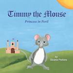 Timmy The Mouse Princess in Peril