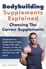 Bodybuilding Supplements Explained