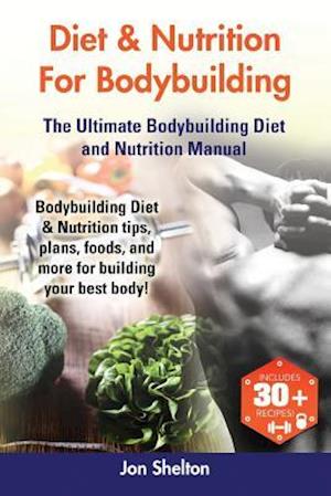 Diet & Nutrition for Bodybuilding