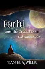 Farhi and the Crystal Dome: and other stories 