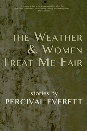Weather and Women Treat Me Fair