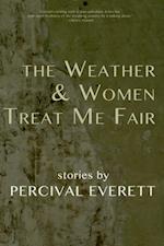 Weather and Women Treat Me Fair
