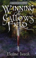 Winning the Gallows Field