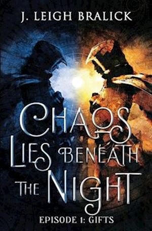 Chaos Lies Beneath the Night, Episode 1: Gifts