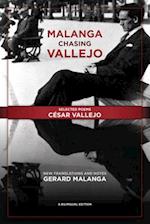 Malanga Chasing Vallejo: Selected Poems: Cesar Vallejo