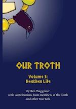 Our Troth: Heathen Life 