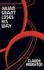 Julian Grant Loses His Way (Valancourt 20th Century Classics)