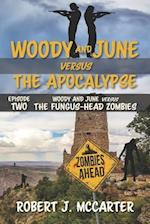 Woody and June versus the Fungus-Head Zombies