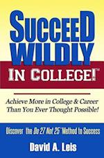 Succeed Wildly in College!