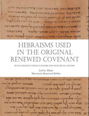 Hebraisms in the Original Renewed Covenant