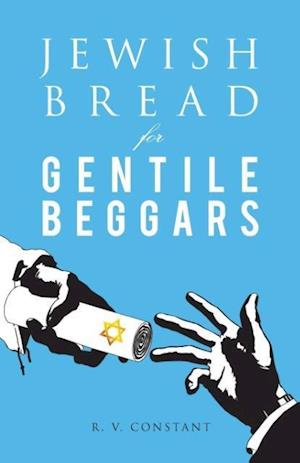 JEWISH BREAD for GENTILE BEGGARS