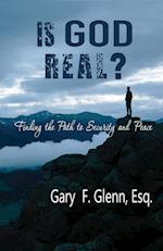IS GOD REAL? Finding the Path to Security and Peace