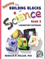 Exploring the Building Blocks of Science Book 3 Laboratory Notebook