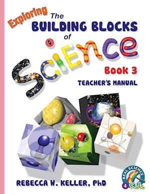 Exploring the Building Blocks of Science Book 3 Teacher's Manual