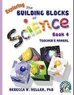 Exploring the Building Blocks of Science Book 4 Teacher's Manual