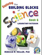 Exploring the Building Blocks of Science Book 6 Laboratory Notebook