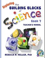 Exploring the Building Blocks of Science Book 7 Teacher's Manual