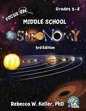 Focus on Middle School Astronomy Student Textbook 3rd Edition