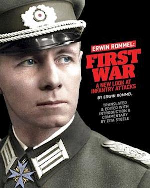 Erwin Rommel First War: A New Look at Infantry Attacks