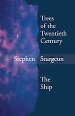 Trees of the Twentieth Century & The Ship