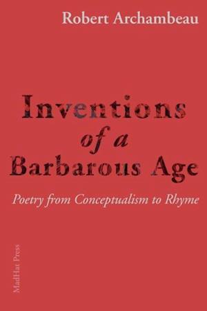 Inventions of a Barbarous Age