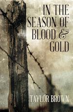 In the Season of Blood and Gold