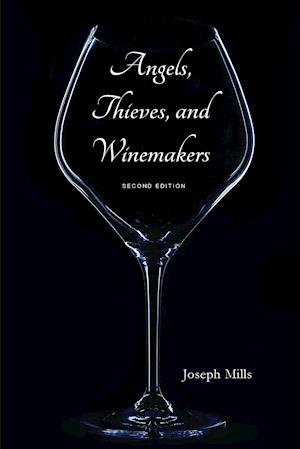 Angels, Thieves, and Winemakers (Second Edition)