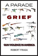 A Parade of Grief: Gun Violence in America 