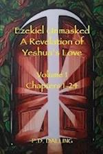 Ezekiel Unmasked a Revelation of Yeshua's Love