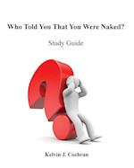 Study Guide - Who Told You That You Were Naked?
