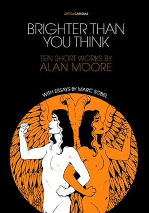 Brighter Than You Think: 10 Short Works by Alan Moore