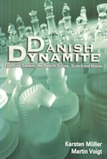 Danish Dynamite : Explosive Gambits: the Danish, Goring, Scotch and Urusov