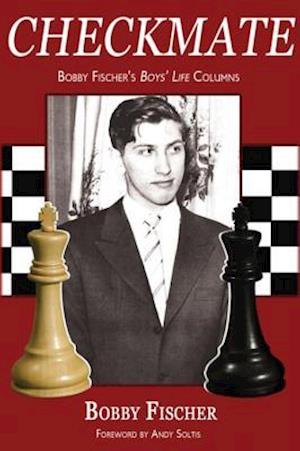Checkmate : Bobby Fischer's Boys' Life Columns