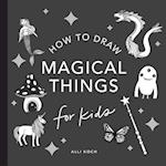 Unicorns and Magic: How to Draw Books for Kids