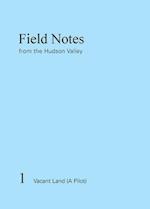 Field Notes from the Hudson Valley