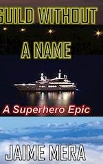 Guild Without a Name, a Superhero Epic