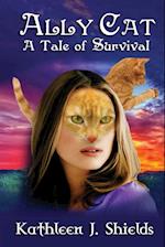 Shields, K: Ally Cat, a Tale of Survival