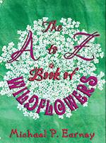 The A to Z Book of Wildflowers