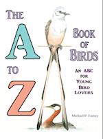 The A to Z Book of Birds, An ABC for Young Bird Lovers 