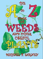 The A to Z Book of Weeds and Other Useful Plants