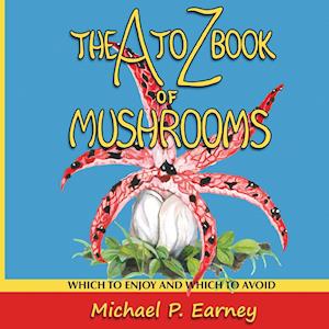 The A to Z Book of Mushrooms